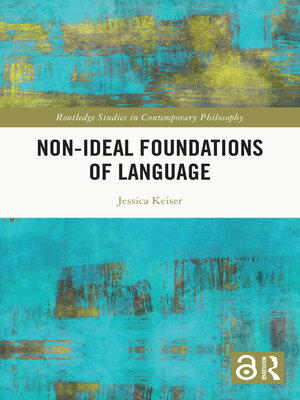 cover image of Non-Ideal Foundations of Language